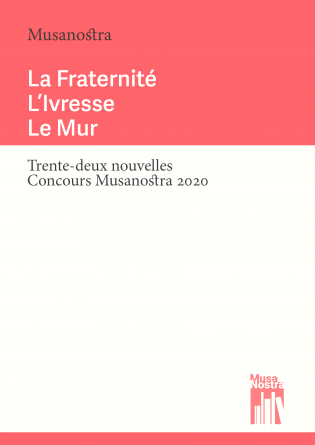 La Fraternité, L’Ivresse, Le Mur