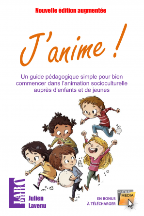 J'anime! Un guide pédagogique simple..