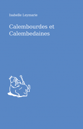 Calembourdes et Calembedaines