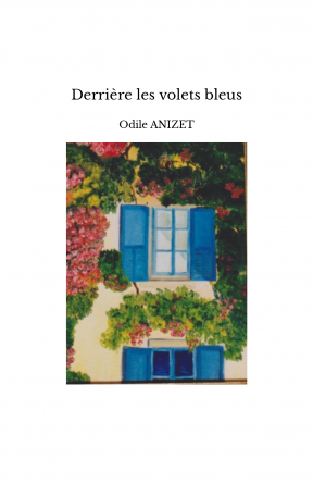 Derrière les volets bleus