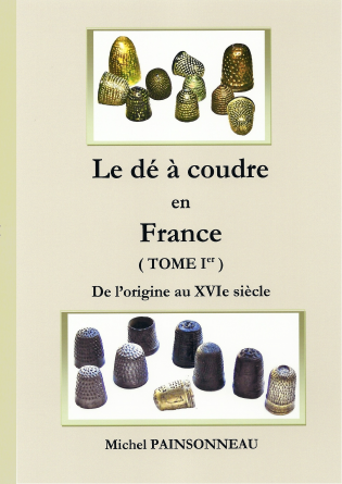 Le dé à coudre en France (Tome I)