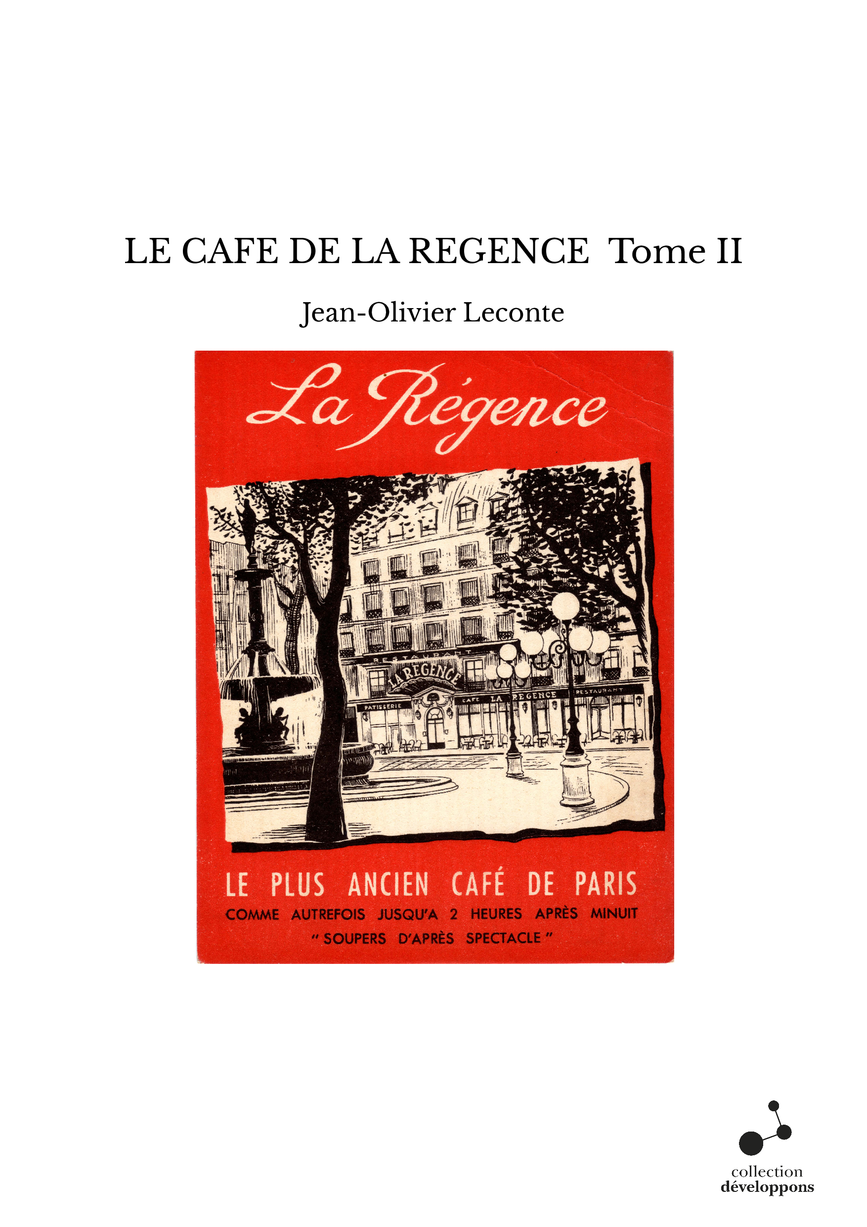 LE CAFE DE LA REGENCE Tome II
