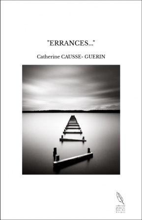 "ERRANCES..."