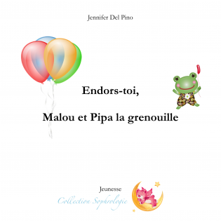 Endors-toi, Malou & Pipa la grenouille