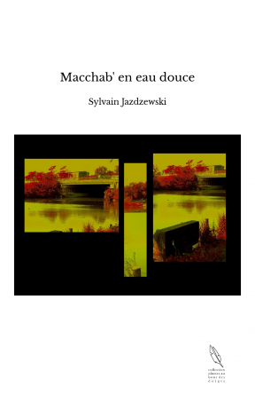 Macchab' en eau douce