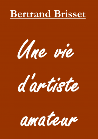 Une vie d'artiste amateur