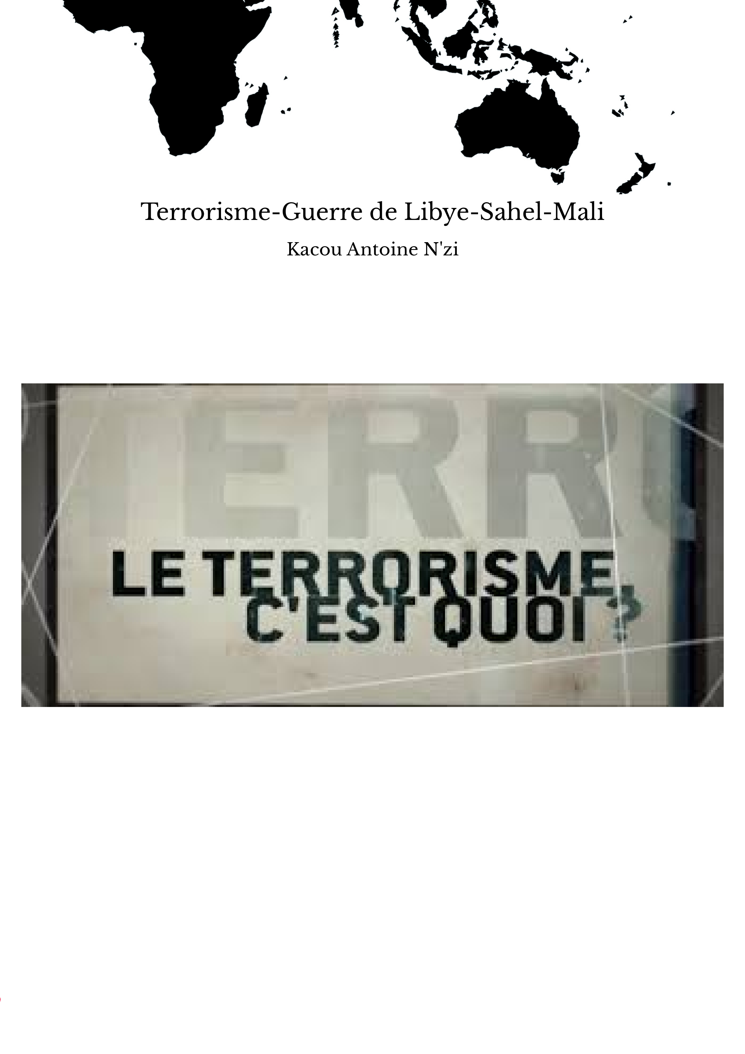 Terrorisme-Guerre de Libye-Sahel-Mali