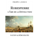 Robespierre, l'Ame de la Révolution