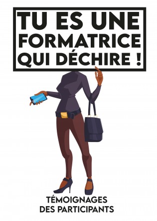 Tu es une formatrice qui déchire !