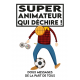 Super animateur qui déchire !