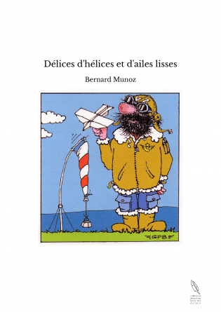 Délices d'hélices et d'ailes lisses