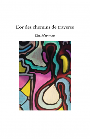 L'or des chemins de traverse