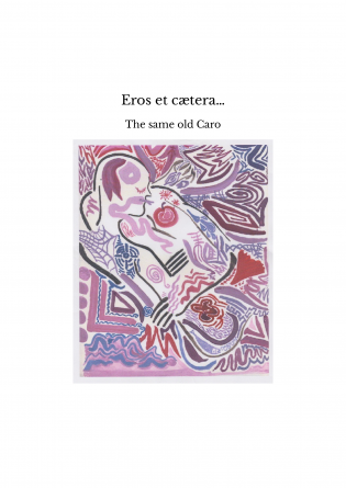 Eros et cætera…