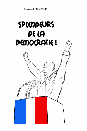 SPLENDEURS DE LA DEMOCRATIE !