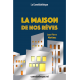 La maison de nos rêves