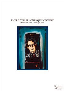 ENTRE 7 TELEPHONES QUI SONNENT