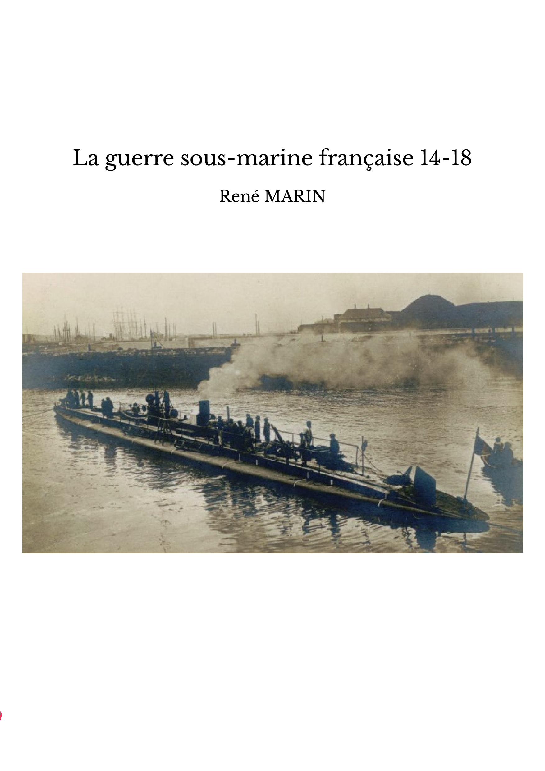 La guerre sous-marine française 14-18