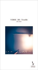 VERSE - III - Trouble