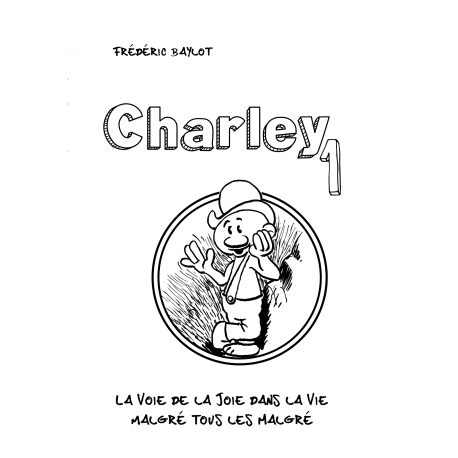 Charley 1 La Voie De La Joie Dans La Frederic Baylot Charley 1 La Voie De La Joie Dans La Frederic Baylot