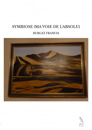 SYMBIOSE (MA VOIE DE L'ABSOLU)