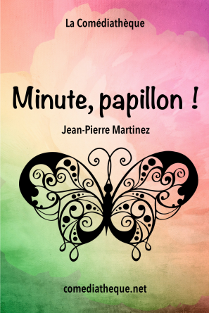 Minute, papillon !