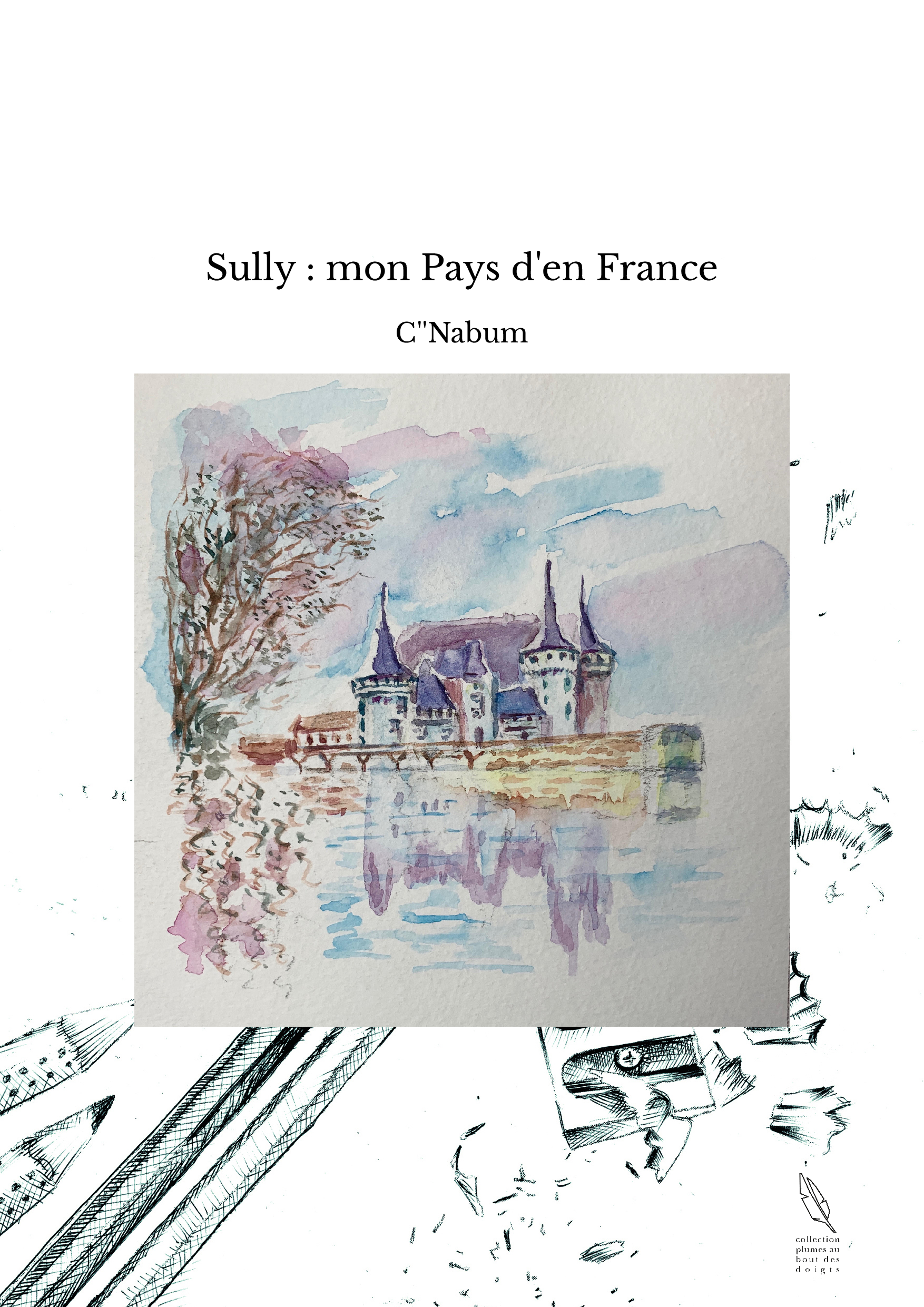 Sully : mon Pays d'en France