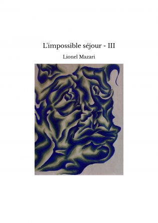 L'impossible séjour - III