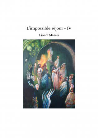 L'impossible séjour - IV