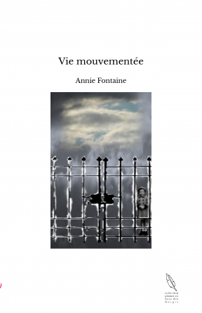 Vie mouvementée