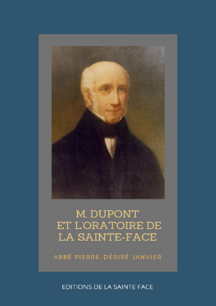 Dupont et l'Oratoire de la Sainte Face