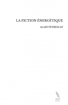 LA FICTION ÉNERGÉTIQUE