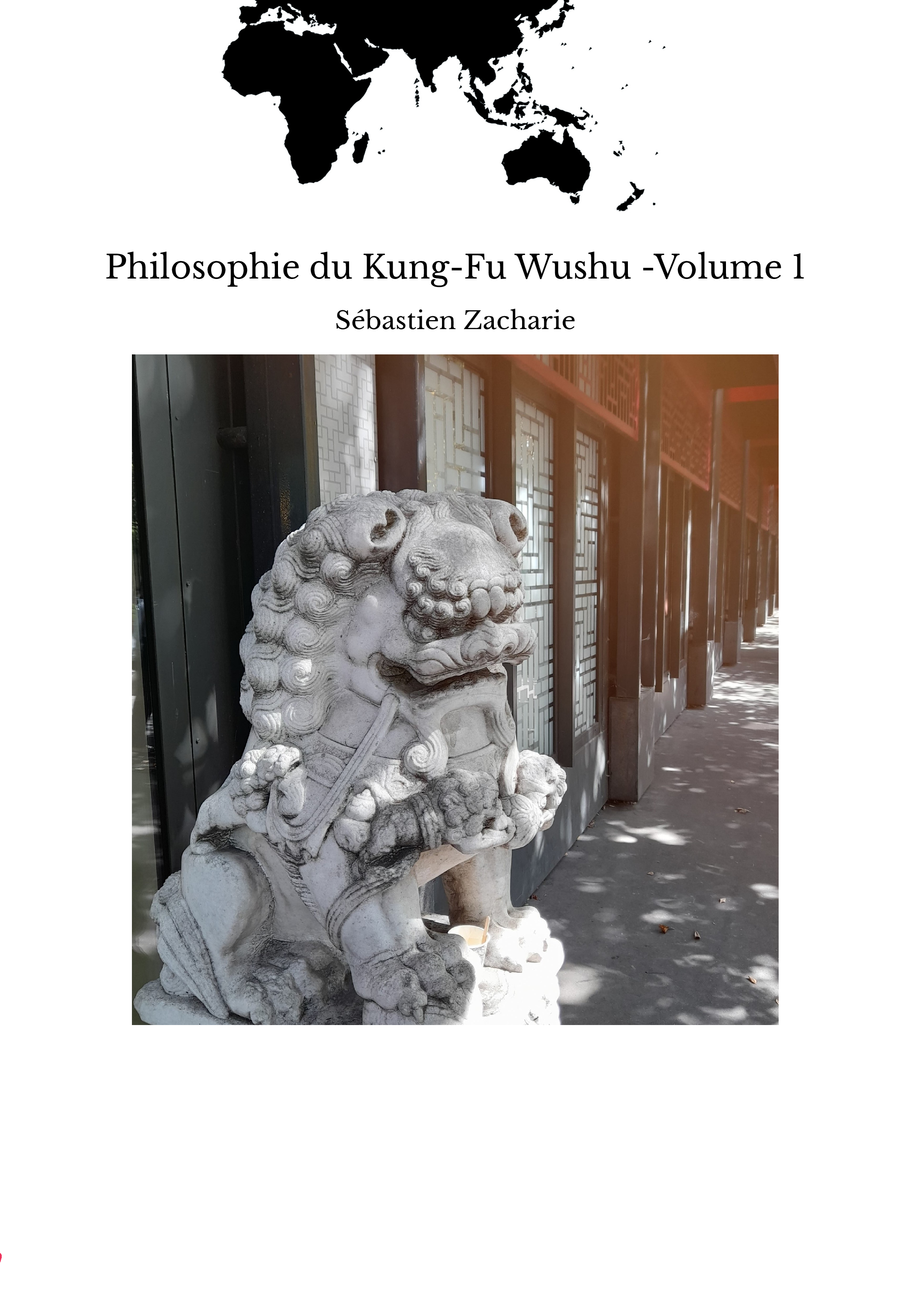 Philosophie du Kung-Fu Wushu -Volume 1
