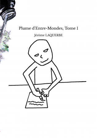 Plume d'Entre-Mondes, Tome 1