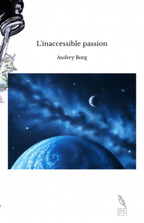 L'inaccessible passion