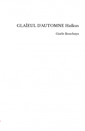 GLAÏEUL D'AUTOMNE Haïkus