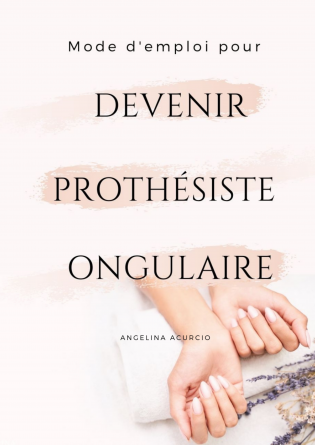 Devenir Prothésiste Ongulaire - Angelina Acurcio