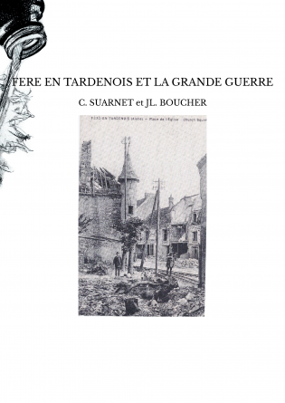 FERE EN TARDENOIS ET LA GRANDE GUERRE