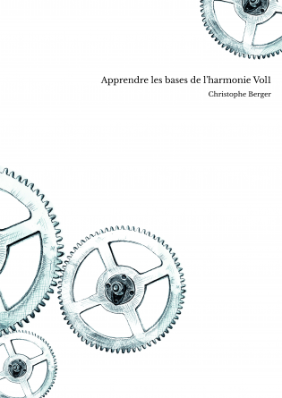 Apprendre les bases de l'harmonie Vol1