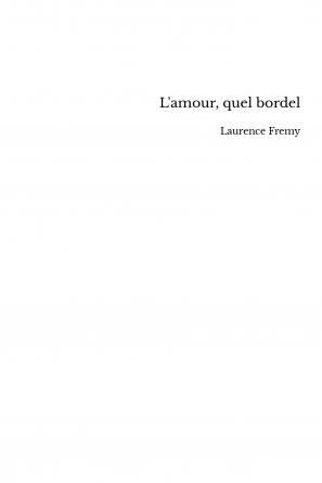 L'amour, quel bordel