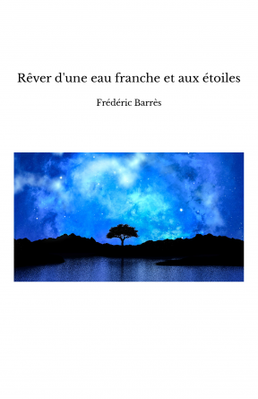 Rêver d'une eau franche et aux étoiles