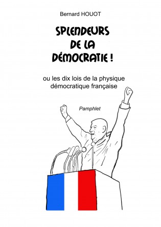 SPLENDEURS DE LA DEMOCRATIE !