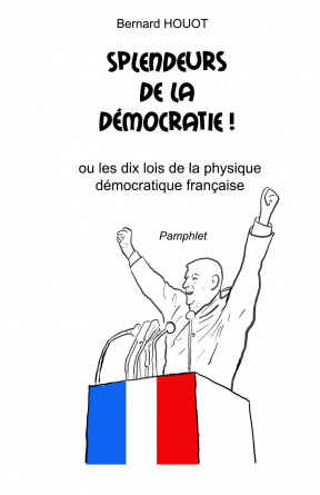 SPLENDEURS DE LA DEMOCRATIE !