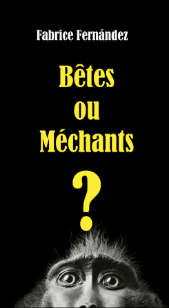 Bêtes ou Méchants?