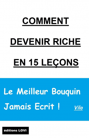 COMMENT DEVENIR RICHE EN 15 LECONS