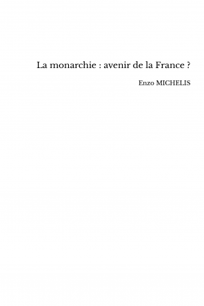 La monarchie : avenir de la France ?