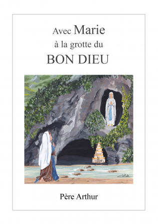 Avec Marie, à la grotte du Bon Dieu