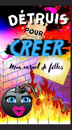 Détruis pour créer