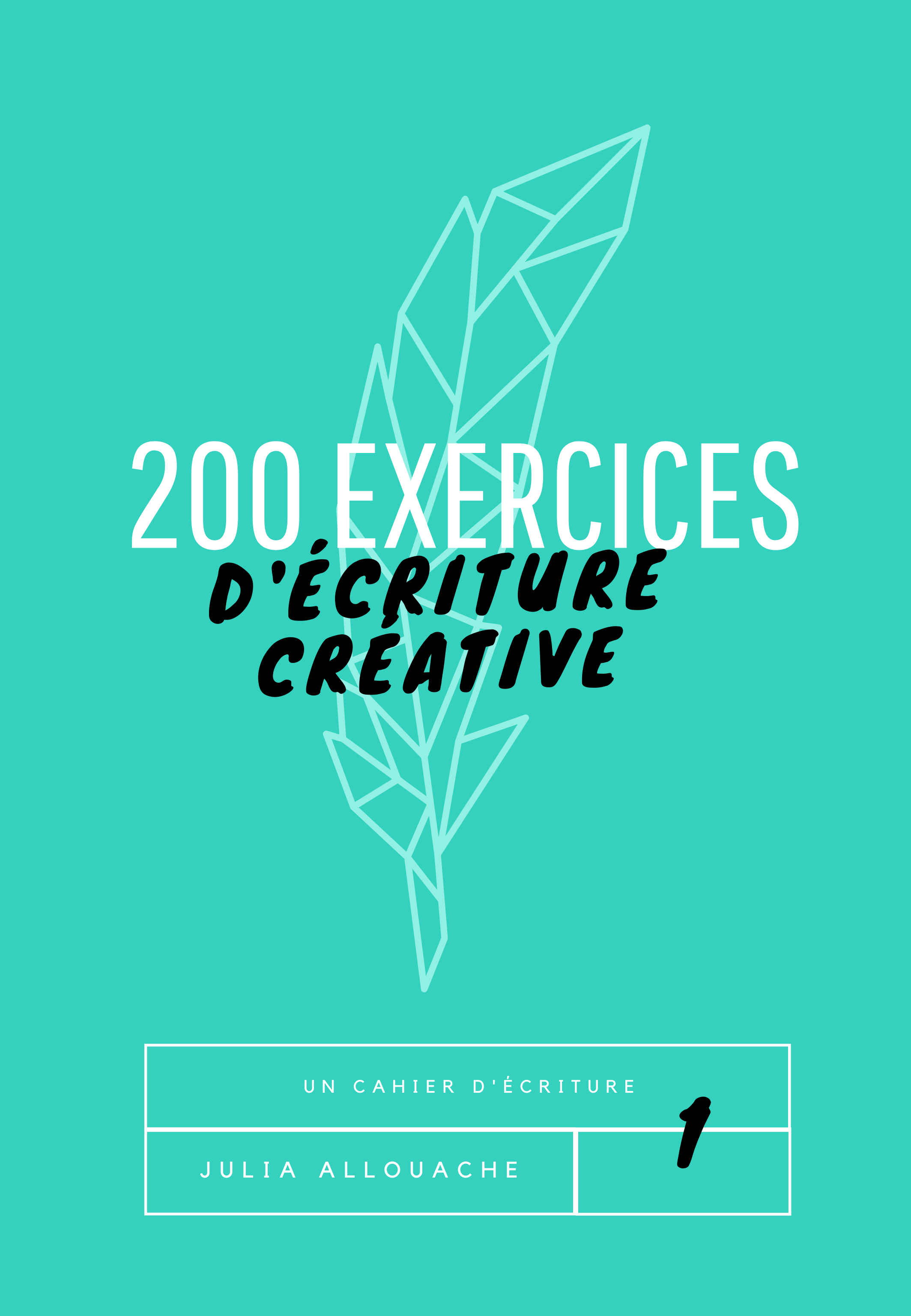 200 exercices d'écriture créative