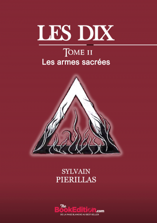 LES DIX - Tome II - Les armes sacrées