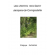 Les chemins vers St JacquesCompostelle